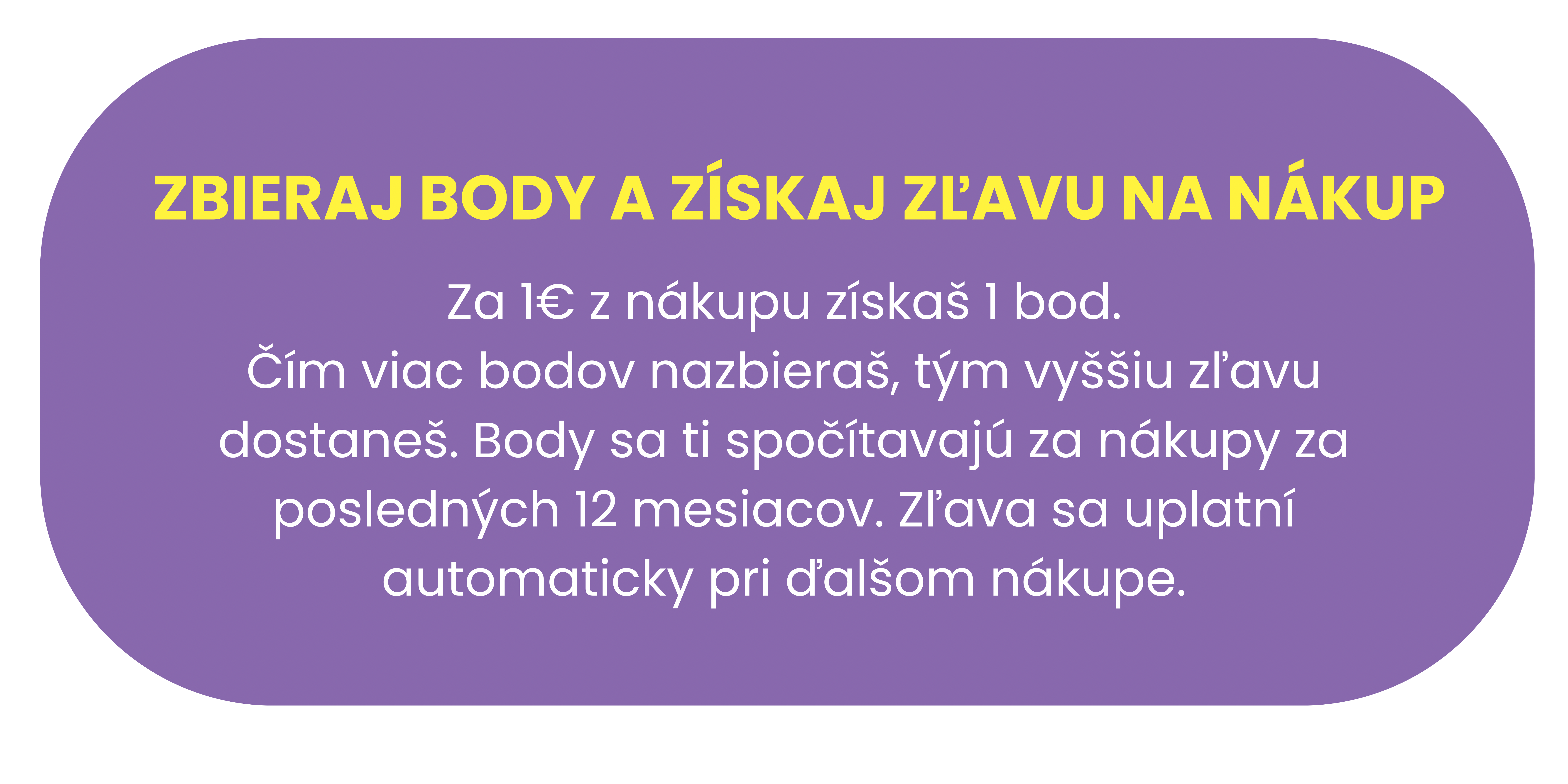 ZBIERAJ BODY A ZÍSKAJ ZĽAVU NA NÁKUP